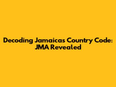 Decoding Jamaica's Country Code: JMA Revealed