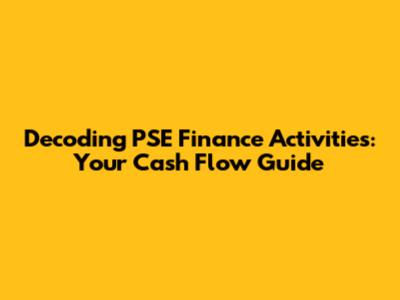 Decoding PSE Finance Activities: Your Cash Flow Guide