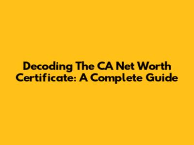 Decoding The CA Net Worth Certificate: A Complete Guide