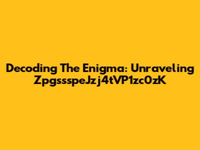 Decoding The Enigma: Unraveling ZpgssspeJzj4tVP1zc0zK