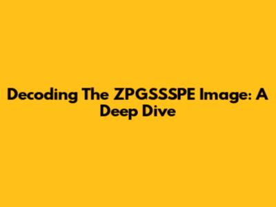 Decoding The ZPGSSSPE Image: A Deep Dive