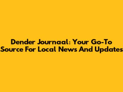 Dender Journaal: Your Go-To Source For Local News And Updates