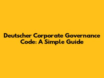Deutscher Corporate Governance Code: A Simple Guide