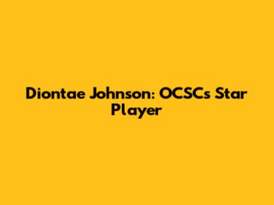 Diontae Johnson: OCSC's Star Player