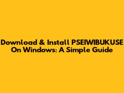 Download & Install PSEIWIBUKUSE On Windows: A Simple Guide