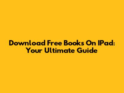 Download Free Books On IPad: Your Ultimate Guide
