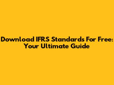 Download IFRS Standards For Free: Your Ultimate Guide