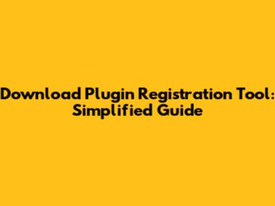 Download Plugin Registration Tool: Simplified Guide