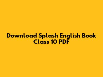 Download Splash English Book Class 10 PDF