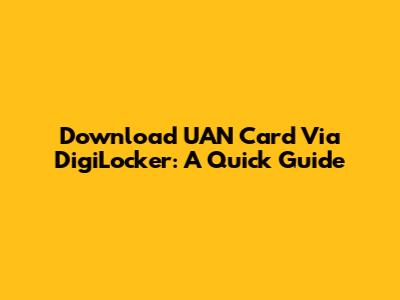 Download UAN Card Via DigiLocker: A Quick Guide