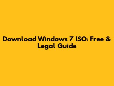 Download Windows 7 ISO: Free & Legal Guide