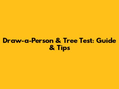 Draw-a-Person & Tree Test: Guide & Tips