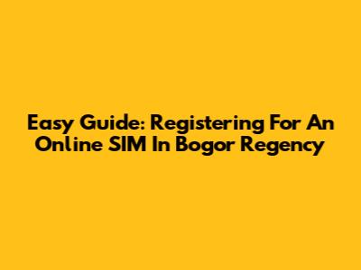 Easy Guide: Registering For An Online SIM In Bogor Regency