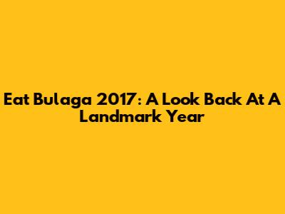 Eat Bulaga 2017: A Look Back At A Landmark Year