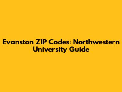 Evanston ZIP Codes: Northwestern University Guide