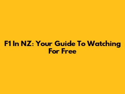 F1 In NZ: Your Guide To Watching For Free