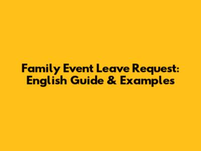 Family Event Leave Request: English Guide & Examples