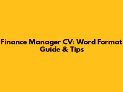 Finance Manager CV: Word Format Guide & Tips