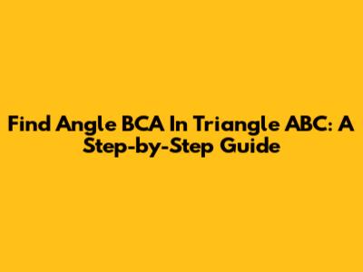 Find Angle BCA In Triangle ABC: A Step-by-Step Guide