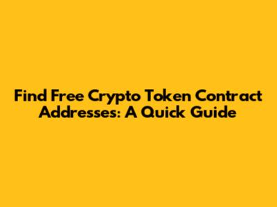 Find Free Crypto Token Contract Addresses: A Quick Guide