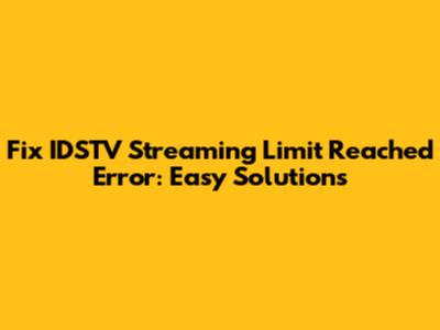 Fix IDSTV Streaming Limit Reached Error: Easy Solutions