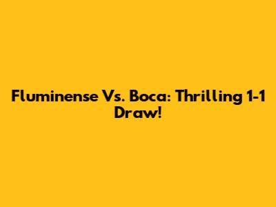 Fluminense Vs. Boca: Thrilling 1-1 Draw!