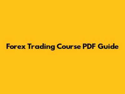 Forex Trading Course PDF Guide