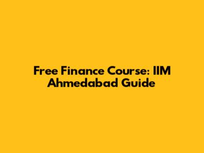 Free Finance Course: IIM Ahmedabad Guide