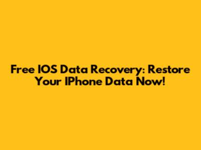 Free IOS Data Recovery: Restore Your IPhone Data Now!