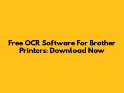 Free OCR Software For Brother Printers: Download Now