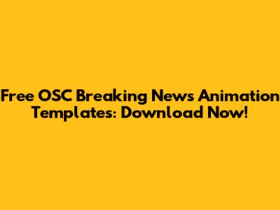 Free OSC Breaking News Animation Templates: Download Now!