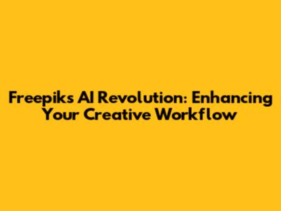 Freepik's AI Revolution: Enhancing Your Creative Workflow