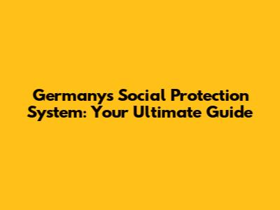Germany's Social Protection System: Your Ultimate Guide