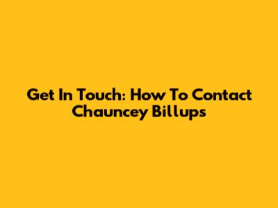 Get In Touch: How To Contact Chauncey Billups