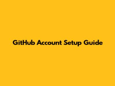 GitHub Account Setup Guide