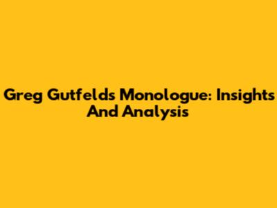Greg Gutfeld's Monologue: Insights And Analysis