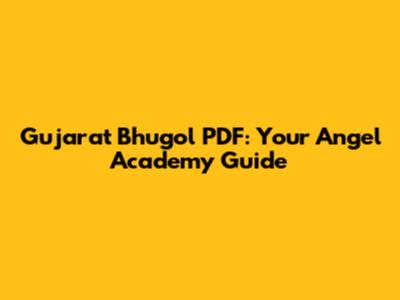 Gujarat Bhugol PDF: Your Angel Academy Guide
