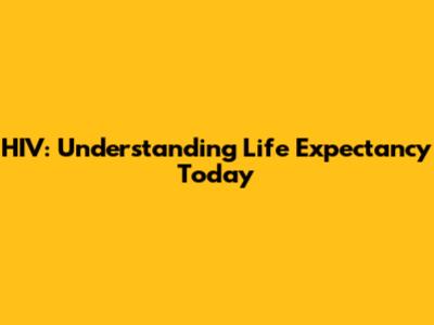 HIV: Understanding Life Expectancy Today
