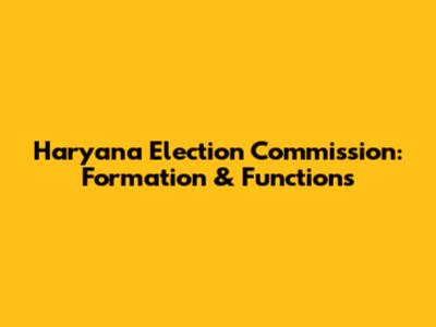 Haryana Election Commission: Formation & Functions