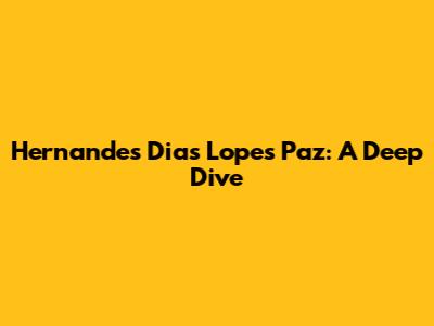 Hernandes Dias Lopes Paz: A Deep Dive
