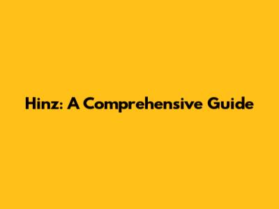 Hinz: A Comprehensive Guide