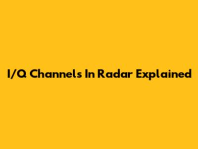 I/Q Channels In Radar Explained