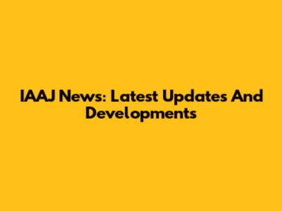 IAAJ News: Latest Updates And Developments