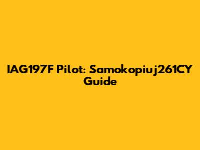 IAG197F Pilot: Samokopiuj261CY Guide