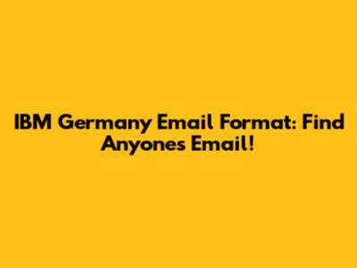 IBM Germany Email Format: Find Anyone's Email!