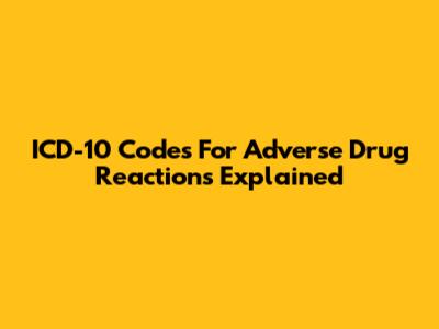 ICD-10 Codes For Adverse Drug Reactions Explained