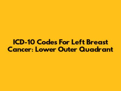 ICD-10 Codes For Left Breast Cancer: Lower Outer Quadrant