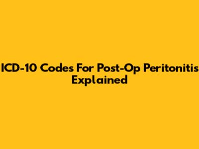 ICD-10 Codes For Post-Op Peritonitis Explained