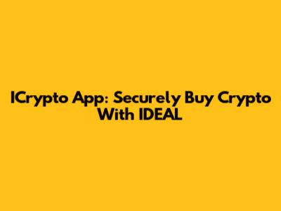 ICrypto App: Securely Buy Crypto With IDEAL