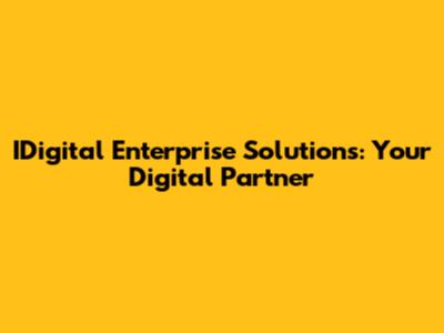 IDigital Enterprise Solutions: Your Digital Partner